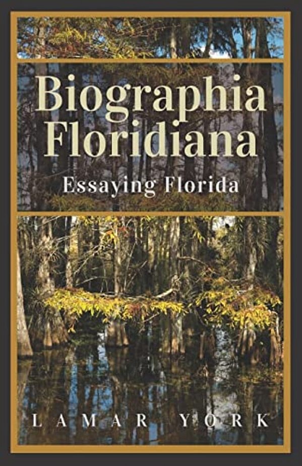Biographia Floridiana: Essaying Florida-..