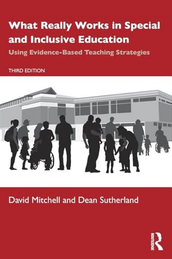 What Really Works In Special And Inclusive Education: Using Evidence-Based Teaching Strategies-..