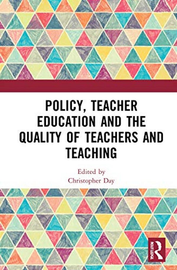 Policy, Teacher Education And The Quality Of Teachers And Teaching-..