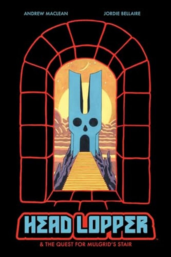 Head Lopper Volume 4: Head Lopper & The Quest For Mulgrid's Stair-..