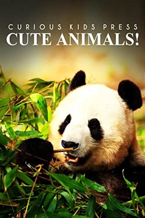 Cute Animals! - Curious Kids Press: (Picture Book, Children's Book About Animals, Animal Books For Kids 5-7)-..