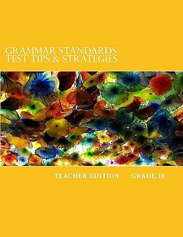 Grammar Standards Test Tips & Strategies: Teacher Edition: Grade 10-..
