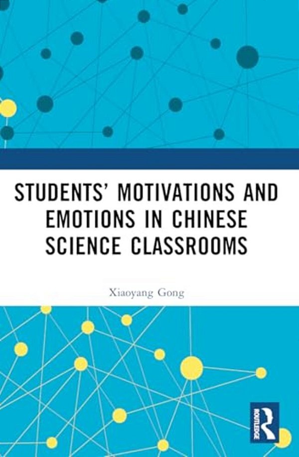 Students' Motivations And Emotions In Chinese Science Classrooms-..