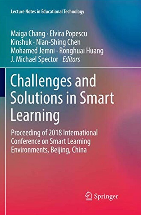 Challenges And Solutions In Smart Learning: Proceeding Of 2018 International Conference On Smart Learning Environments, Beijing, China-..