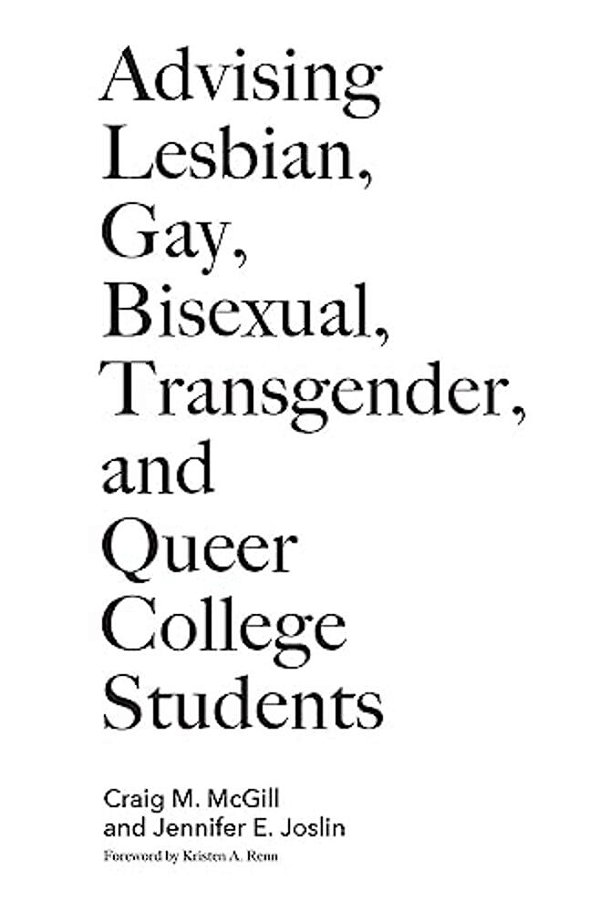 Advising Lesbian, Gay, Bisexual, Transgender, And Queer College Students-..
