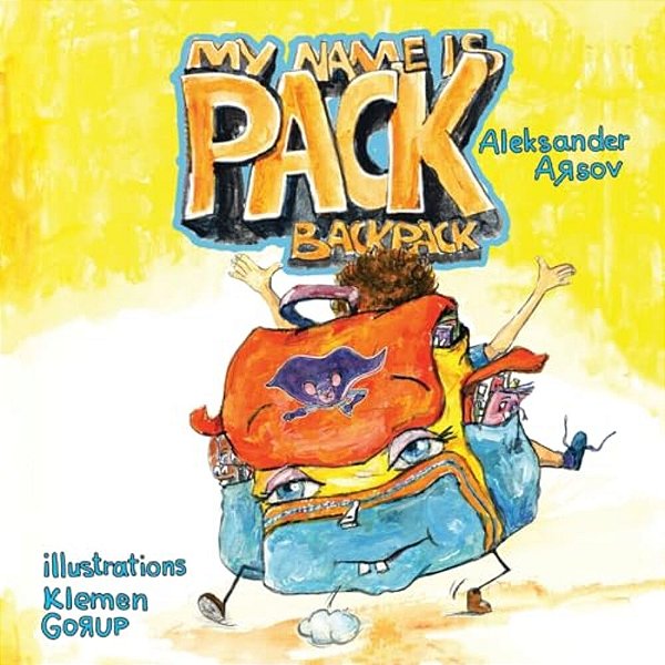 My Name Is Pack, Backpack: My Name Is Pack, Backpack-..