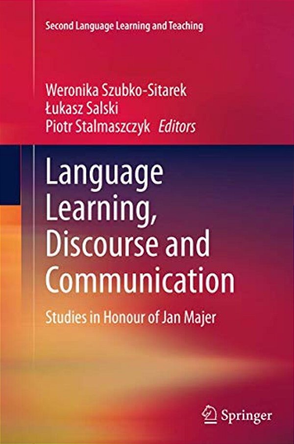 Language Learning, Discourse And Communication: Studies In Honour Of Jan Majer-..
