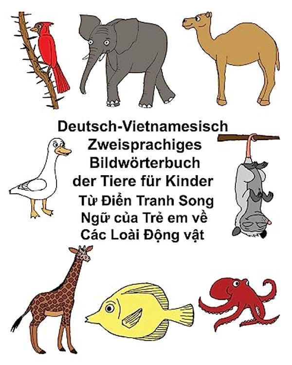 Deutsch-Vietnamesisch Zweisprachiges Bildwörterbuch Der Tiere Für Kinder-..