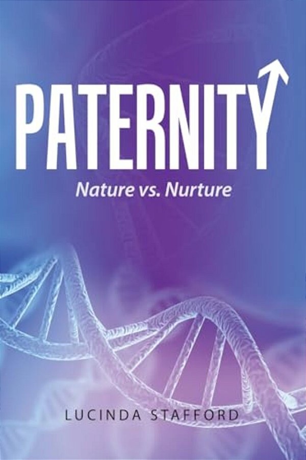 Paternity: Nature Vs. Nurture-..