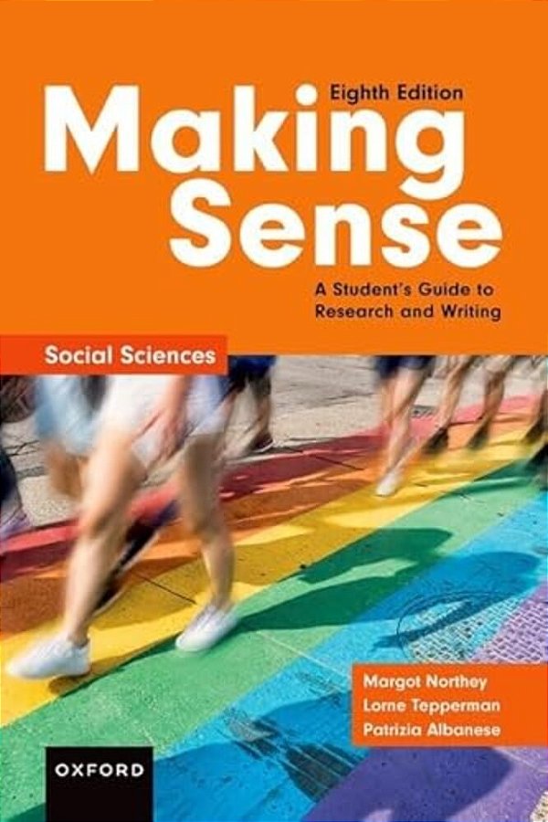 Making Sense In The Social Sciences: A Student's Guide To Research And Writing-..