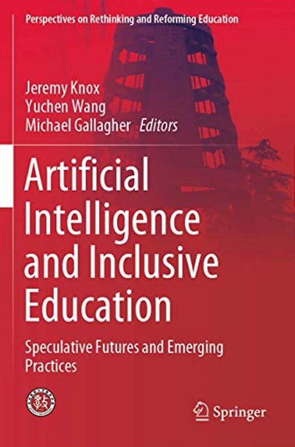 Artificial Intelligence And Inclusive Education: Speculative Futures And Emerging Practices-..