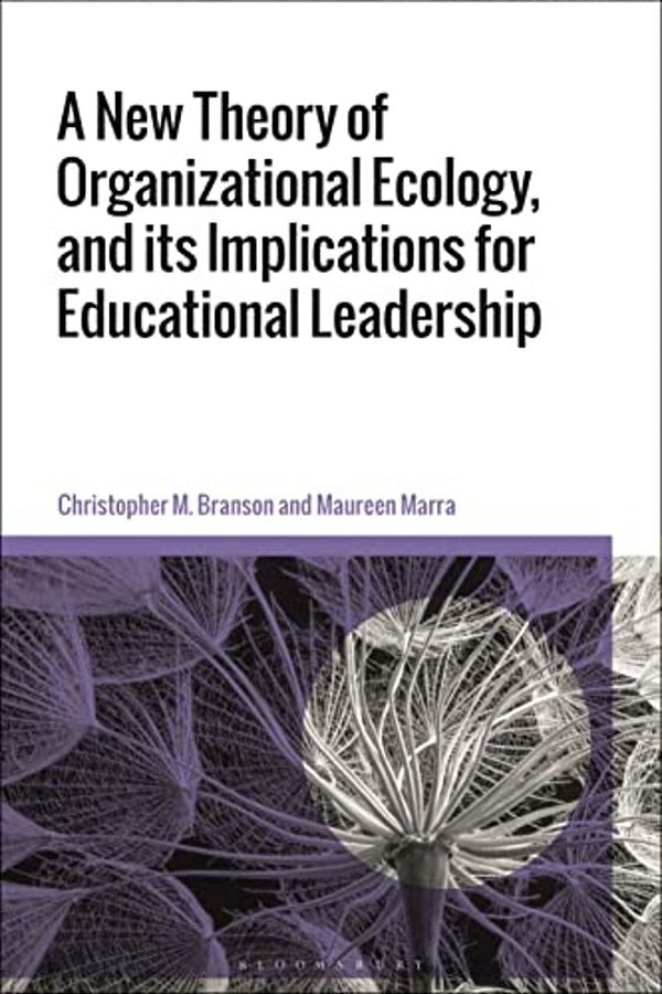 A New Theory Of Organizational Ecology, And Its Implications For Educational Leadership-..