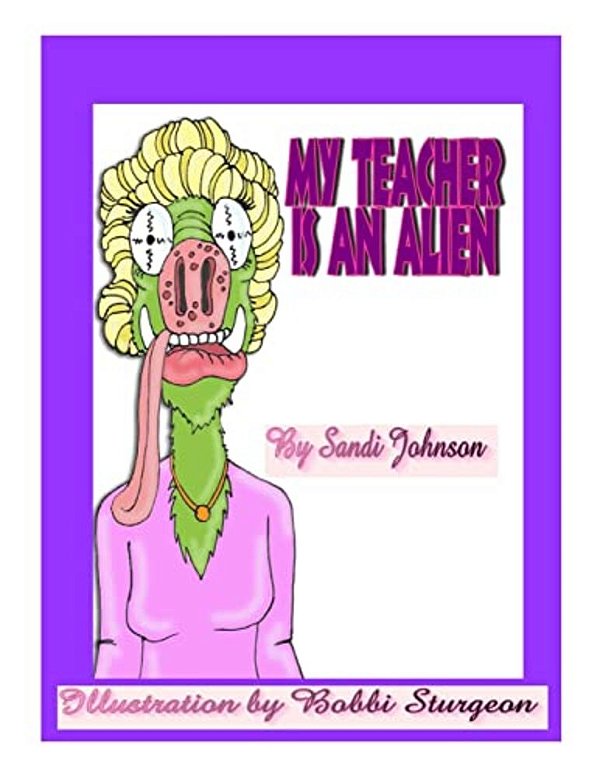 My Teacher Is An Alien!-..