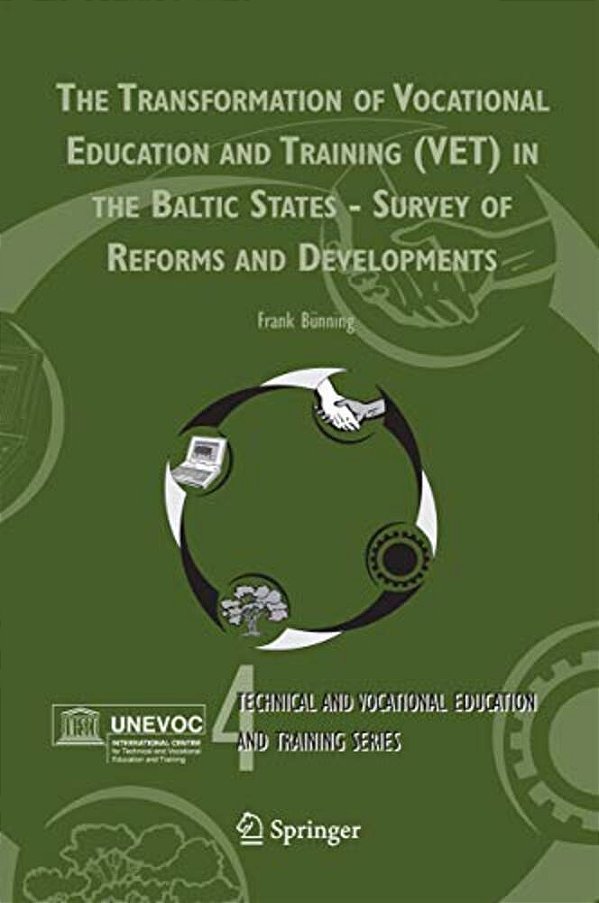The Transformation Of Vocational Education And Training (Vet) In The Baltic States - Survey Of Reforms And Developments-..
