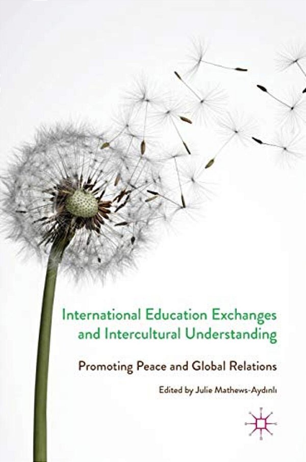 International Education Exchanges And Intercultural Understanding: Promoting Peace And Global Relations-..