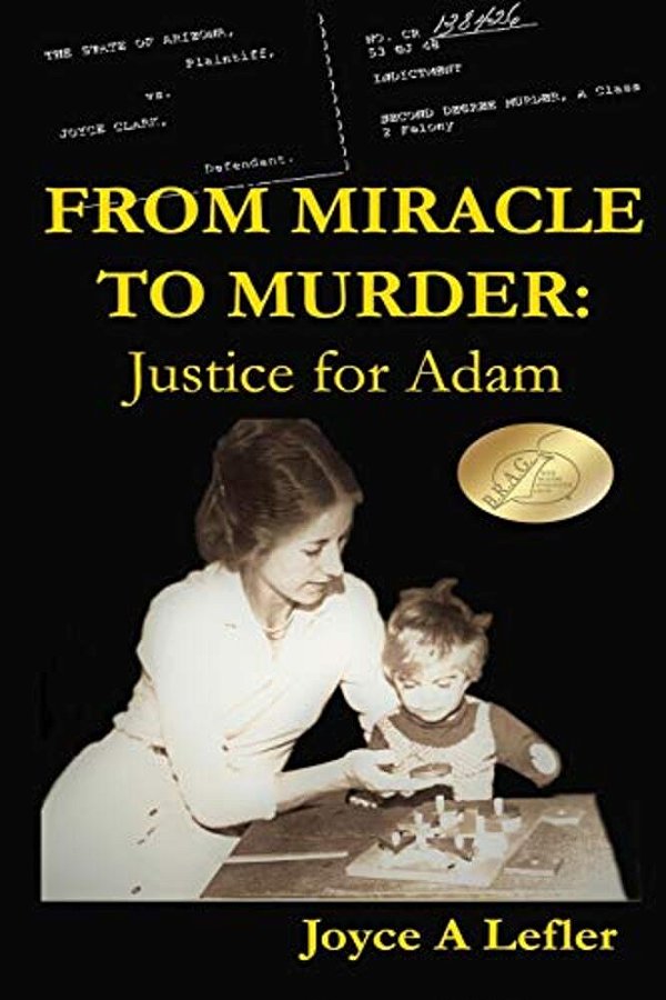 From Miracle To Murder: Justice For Adam-..