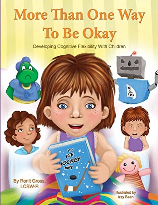 More Than One Way To Be Okay: Developing Cognitive Flexibility With Children-..