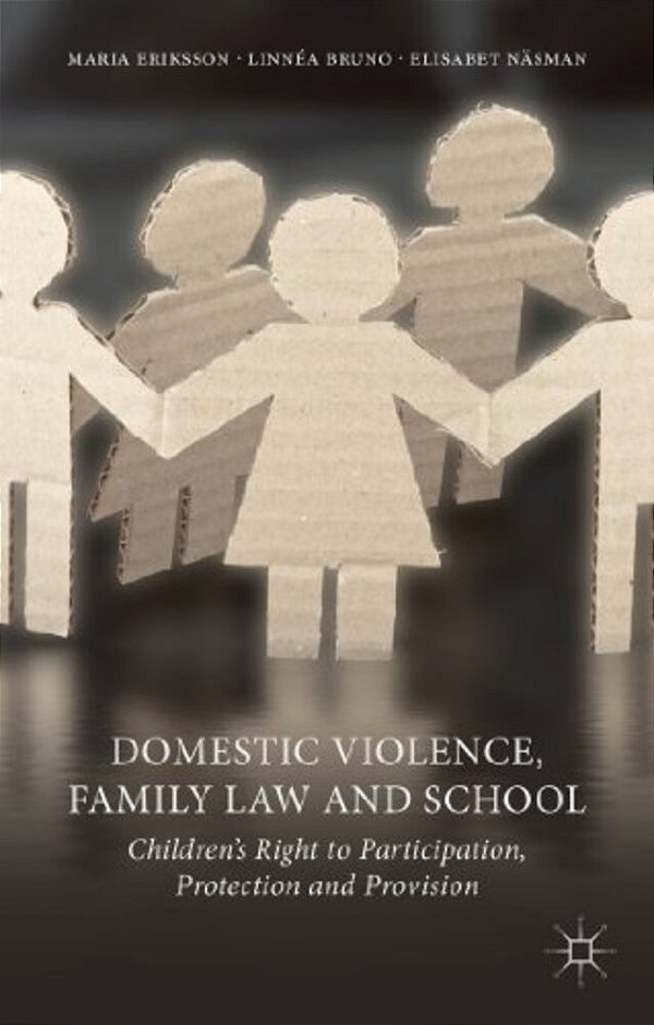 Domestic Violence, Family Law And School: Children's Right To Participation, Protection And Provision-..