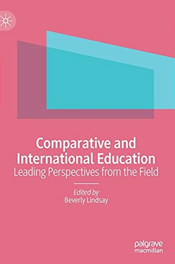 Comparative And International Education: Leading Perspectives From The Field-..