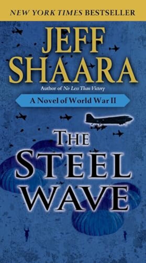 The Steel Wave: A Novel Of World War II-..