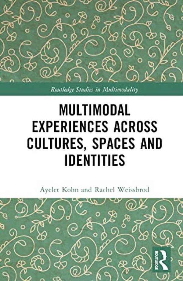 Multimodal Experiences Across Cultures, Spaces And Identities-..