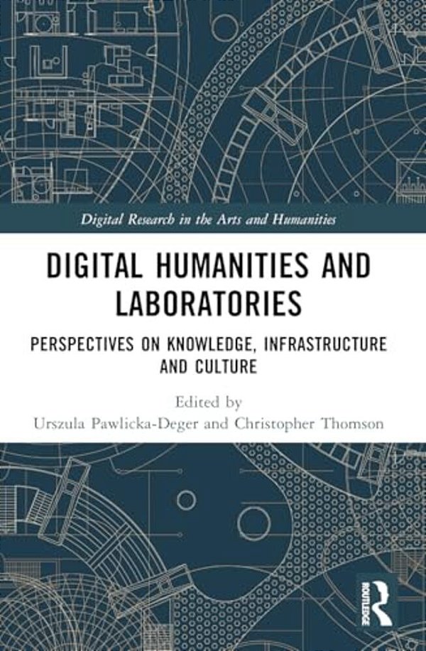 Digital Humanities And Laboratories: Perspectives On Knowledge, Infrastructure And Culture-..