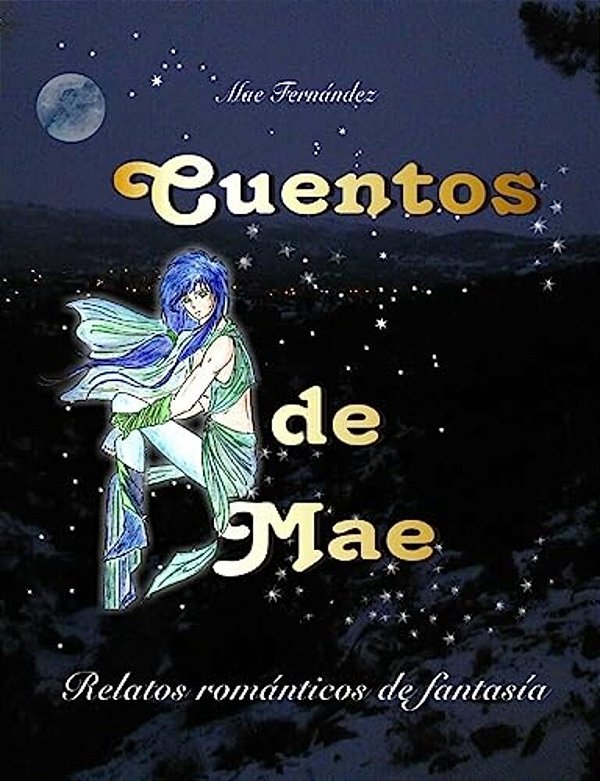 Cuentos De Mae: Relatos Románticos De Fantasía-..
