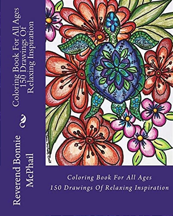 Coloring Book For All Ages: 150 Drawings Of Relaxing Inspiration-..