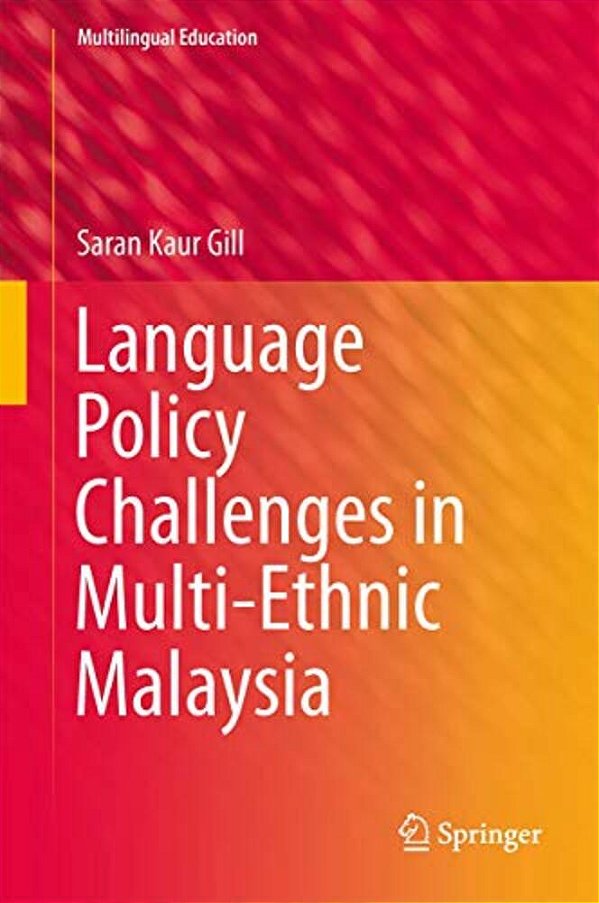 Language Policy Challenges In Multi-Ethnic Malaysia-..