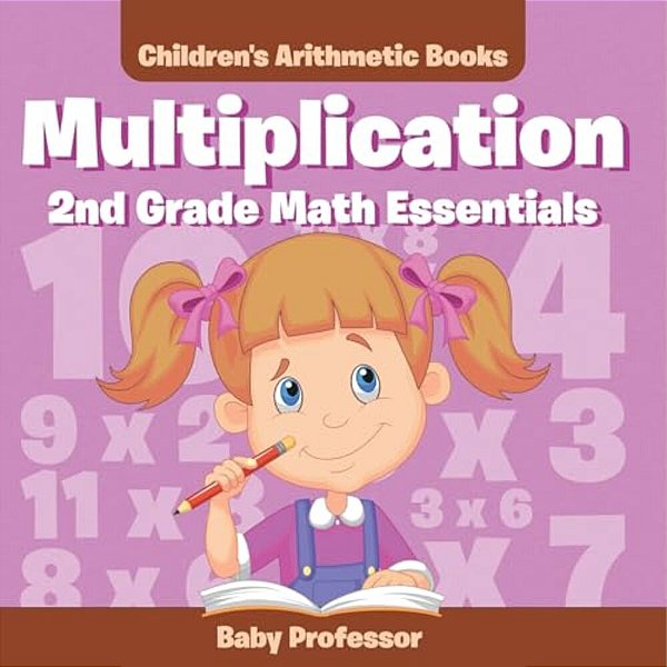 Multiplication 2ND Grade Math Essentials Children's Arithmetic Books-..