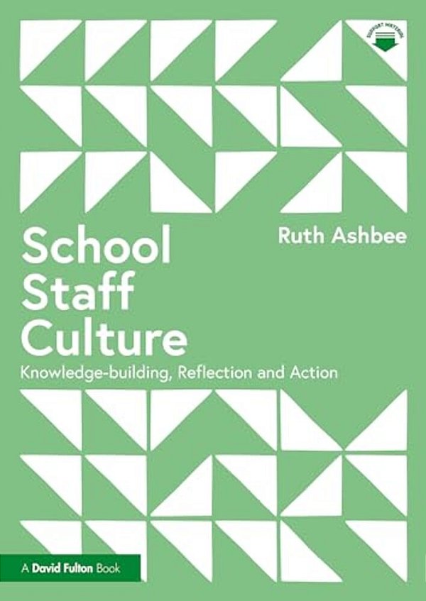 School Staff Culture: Knowledge-Building, Reflection And Action-..