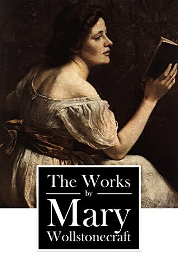 The Works By Mary Wollstonecraft-..