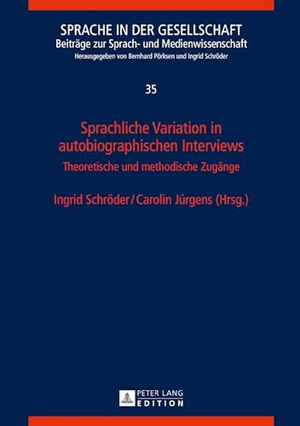 Sprachliche Variation In Autobiographischen Interviews: Theoretische Und Methodische Zugaenge-..