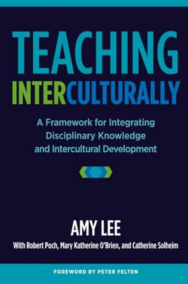 Teaching Interculturally: A Framework For Integrating Disciplinary Knowledge And Intercultural Development-..