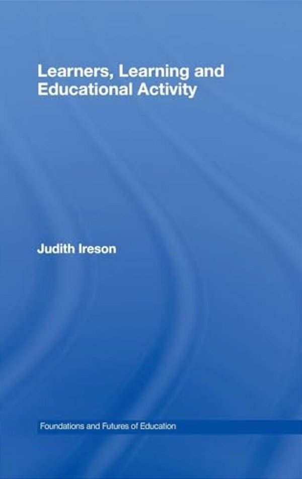 Learners, Learning And Educational Activity-..