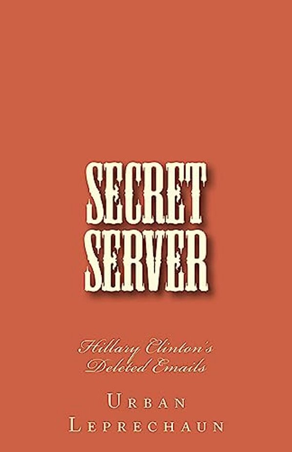 Secret Server: Hillary Clinton's Deleted Emails-..
