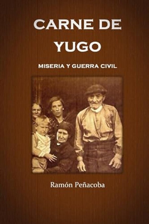 Carne De Yugo: Guerra Civil Y Miseria-..