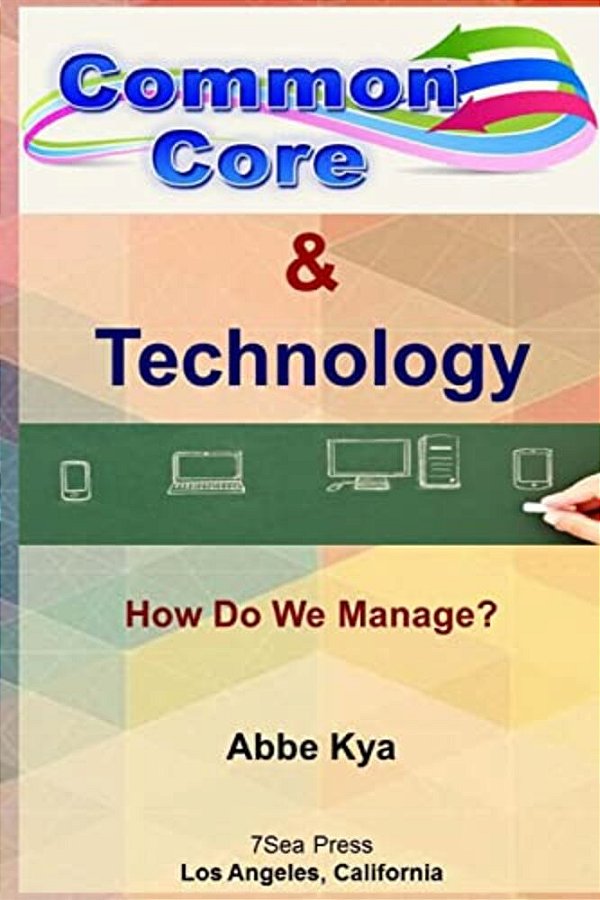Common Core & Technology: How Do We Manage?-..