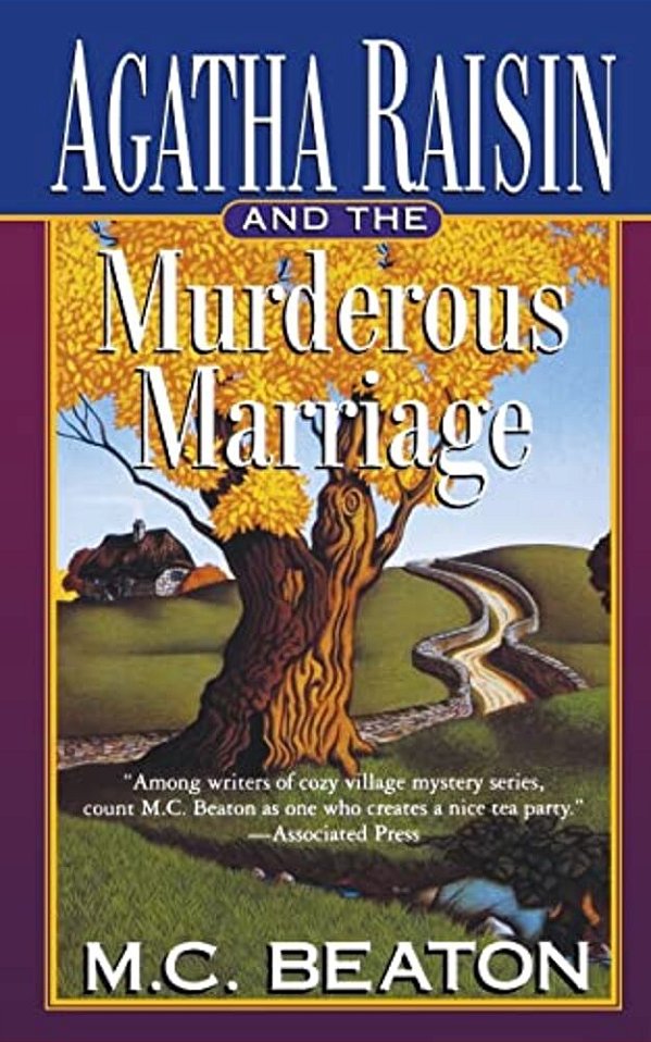 Agatha Raisin And The Murderous Marriage: An Agatha Raisin Mystery-..