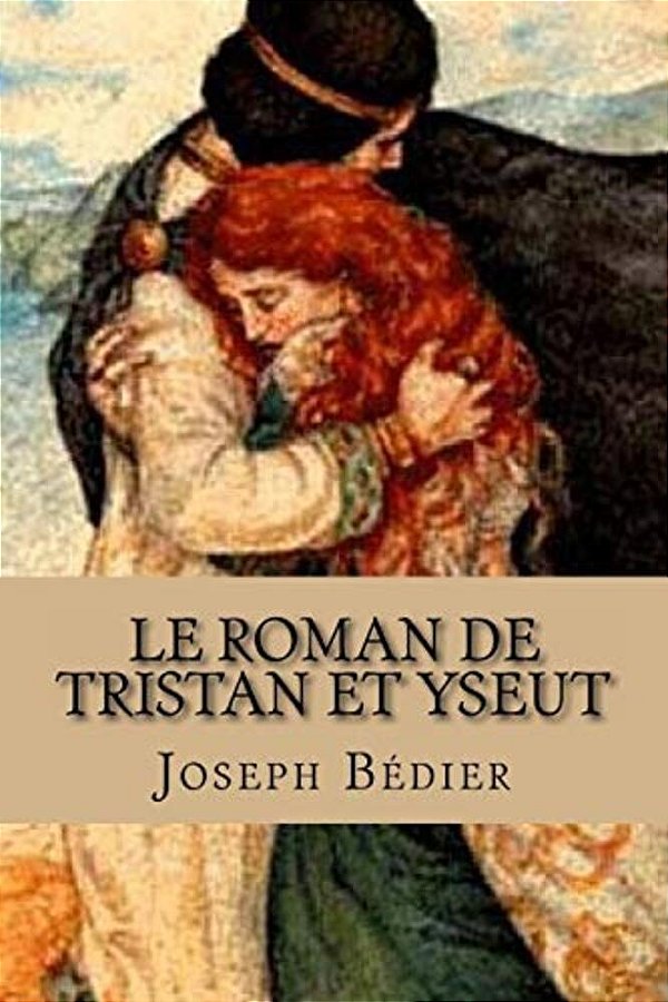 Le Roman De Tristan Et Yseut-..