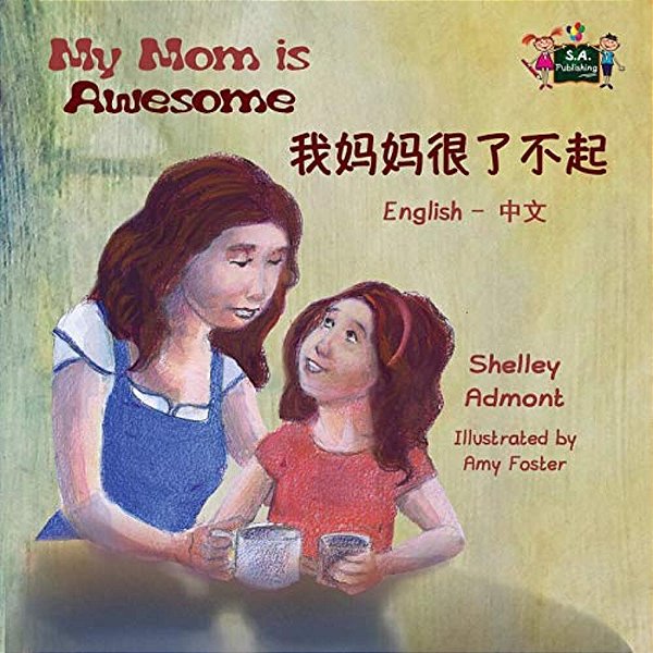 My Mom Is Awesome: English Chinese Bilingual Edition-..
