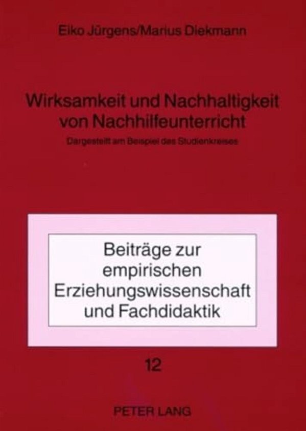 Wirksamkeit Und Nachhaltigkeit Von Nachhilfeunterricht: Dargestellt Am Beispiel Des Studienkreises-..