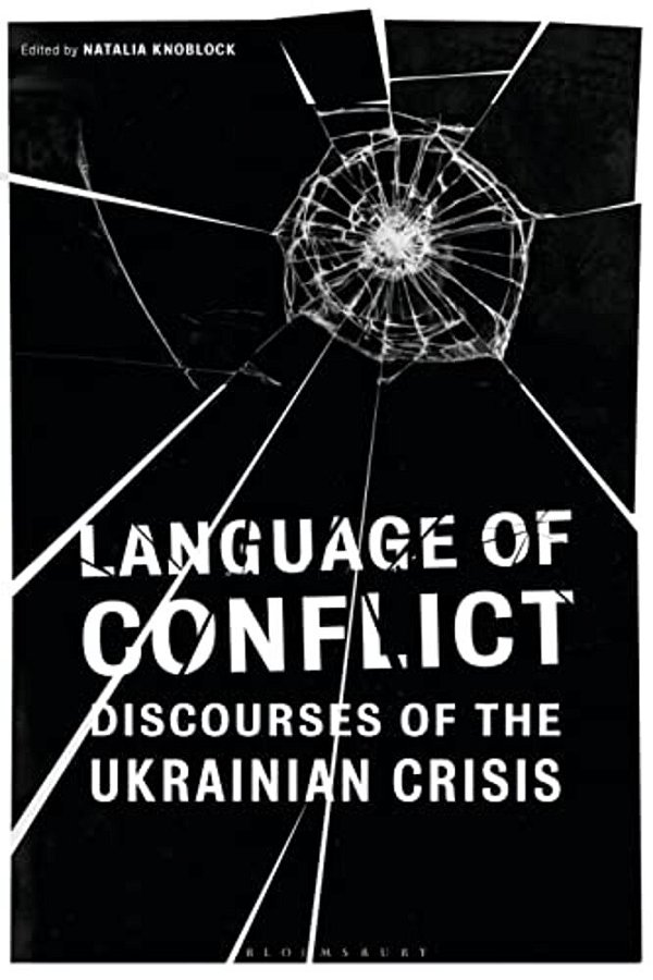 Language Of Conflict: Discourses Of The Ukrainian Crisis-..