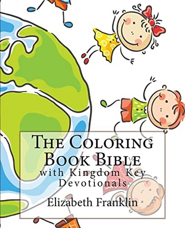 The Coloring Book Bible: With Kingdom Key Devotionals-..