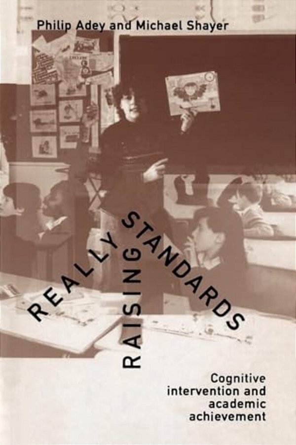 Really Raising Standards: Cognitive Intervention And Academic Achievement-..