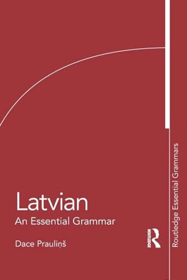 Latvian: An Essential Grammar-..