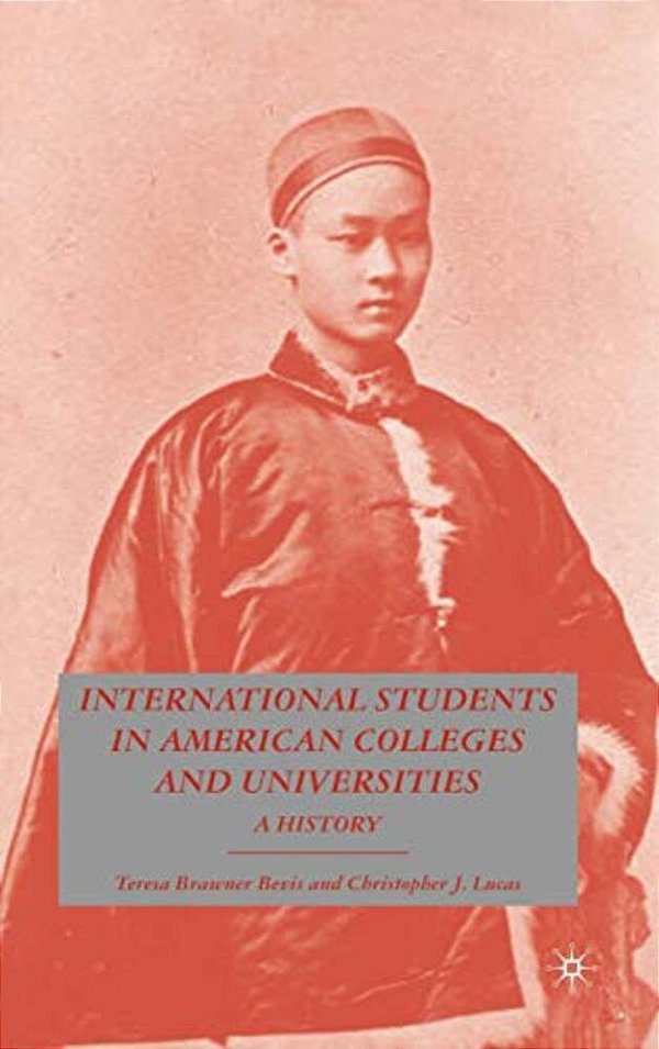 International Students In American Colleges And Universities: A History-..