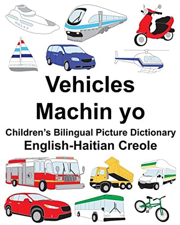English-Haitian Creole Vehicles/Machin Yo Children's Bilingual Picture Dictionary-..