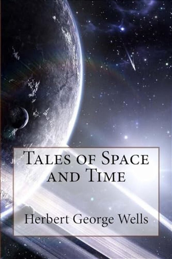 Tales Of Space And Time Herbert George Wells-..