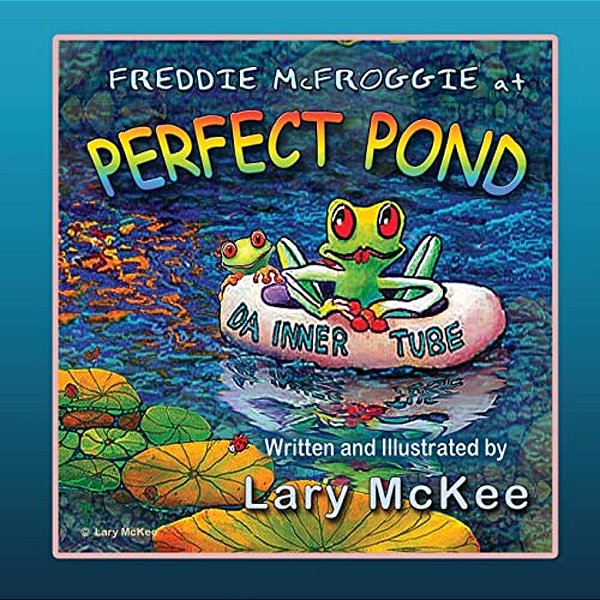 Freddie Mcfroggie At Perfect Pond: Book One In Finding Frog Valley Series-..